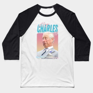 King Charles III - Retro Aesthetic Fan Design Baseball T-Shirt